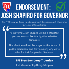 Endorsement quote from PFT President Jerry T. Jordan: "As Governor, Josh Shapiro will be a steadfast partner in our collective fight for a better tomorrow."